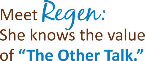 Meet Regen She know the value of "The Other Talk"